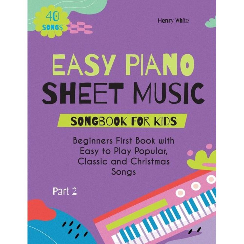 Easy Piano Sheet Music Songbook for Kids: Beginners First Book with Easy to Play
